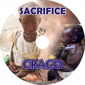 CRACO's short film on the   horrible and pathetic situation of less privileged Children in Africa titled "SACRIFICE". It contains a heart touching song that can make even the stone hearted weep and resolve to make some sacrifice to help the helpless.